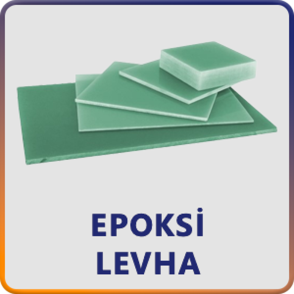 EPOKSİ LEVHA EPOKSİ LEVHA